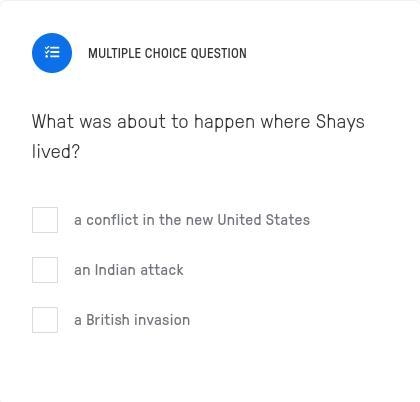 What was about to happen where Shays lived?-example-1