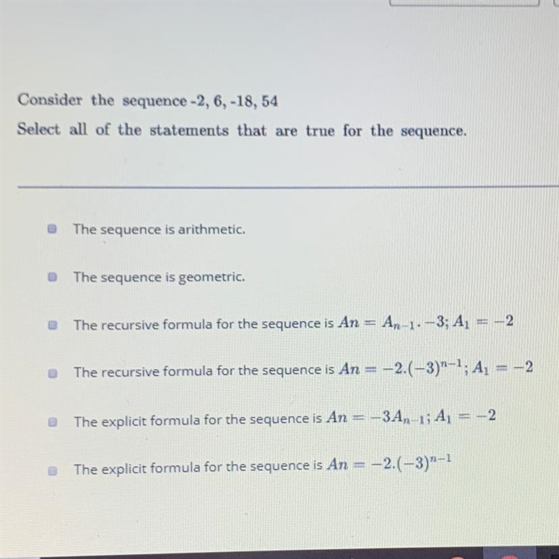 Consider the sequence -2, 6, -18,54 Select all of the statements that are true for-example-1