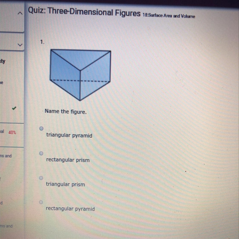 Name the figure 1- triangular pyramid 2- rectangular prism 3- triangular prism 4- rectangular-example-1