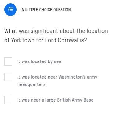 What was significant about the location of Yorktown for Lord Cornwallis?-example-1