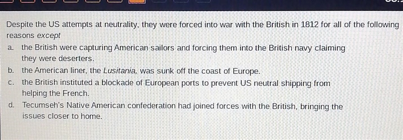 Despite the US attempts at neutrality, they were forced into war with the British-example-1