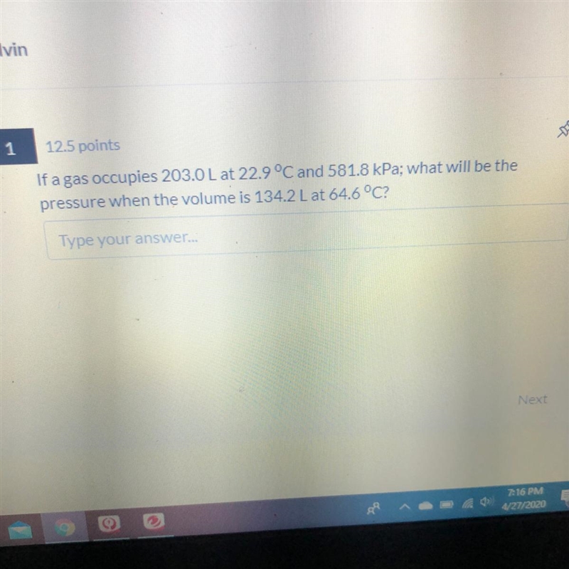 If a gas occupies 203.0L at 22.9 °C and 581.8 kPa; what will be the pressure when-example-1