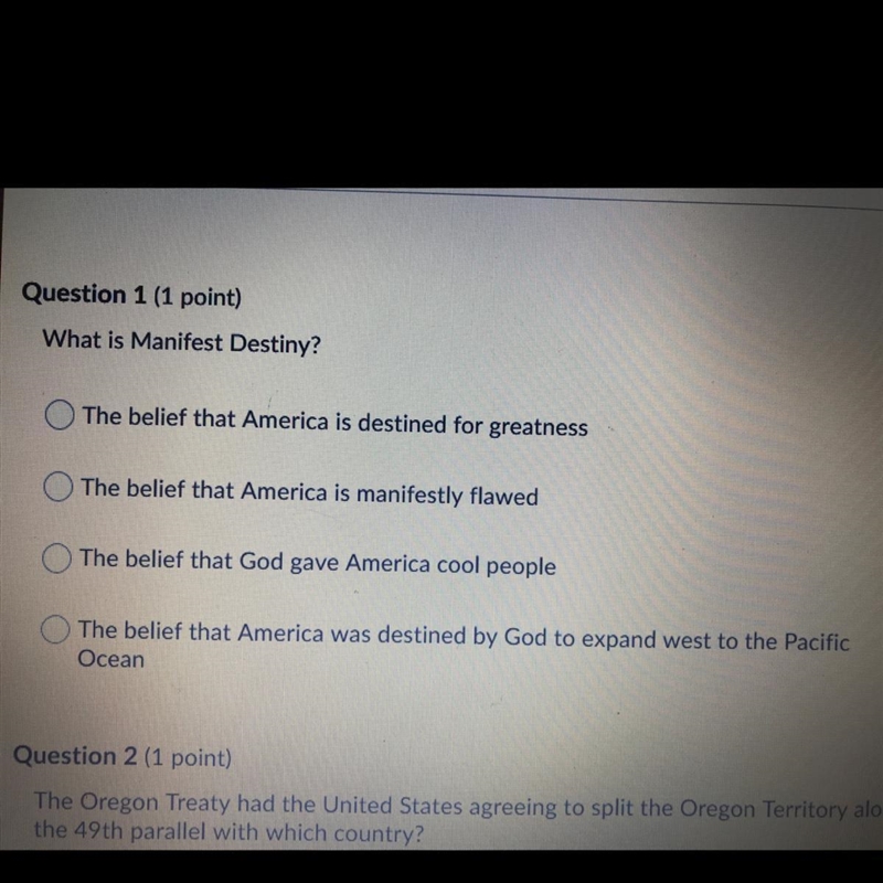 What is Manifest Destiny? The belief that America is destined for greatness The belief-example-1