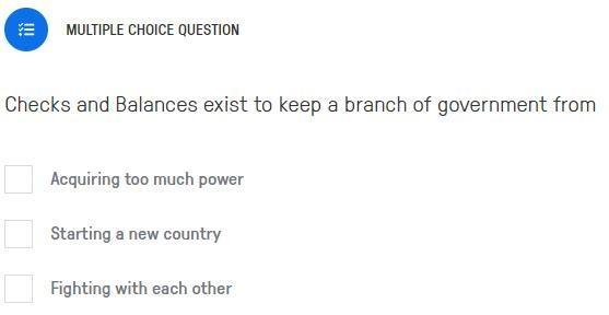 Checks and Balances exist to keep a branch of government from-example-1