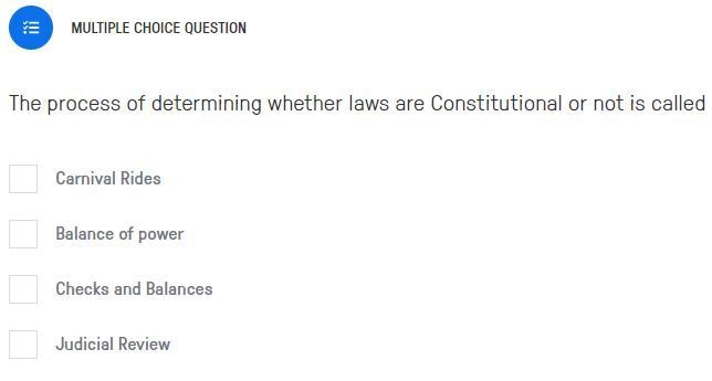 The process of determining whether laws are Constitutional or not is called-example-1