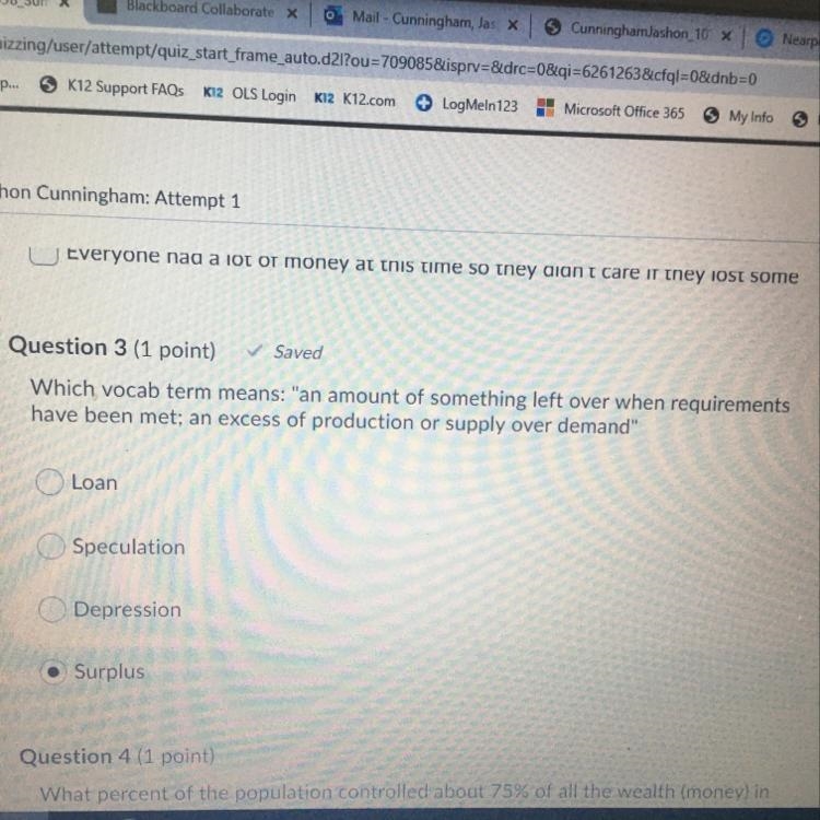 Which vocab term means: "an amount of something left over when requirements have-example-1