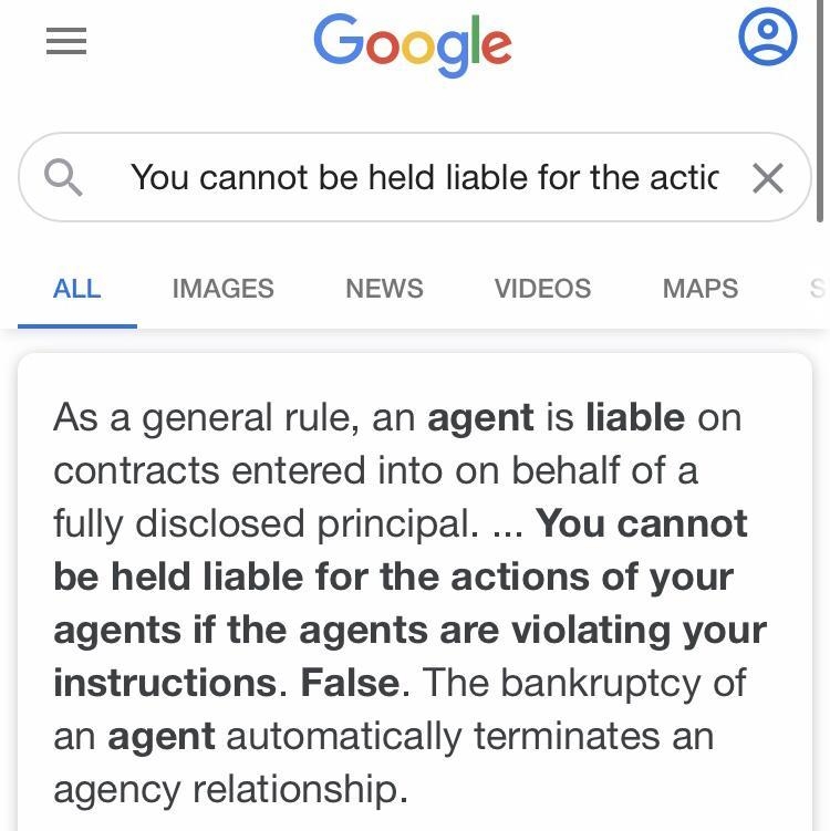 You cannot be held liable for the actions of your agents if the agents are violating-example-1