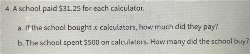 A school paid $31.25 for each calculator. a. If the school bought x calculators, how-example-1