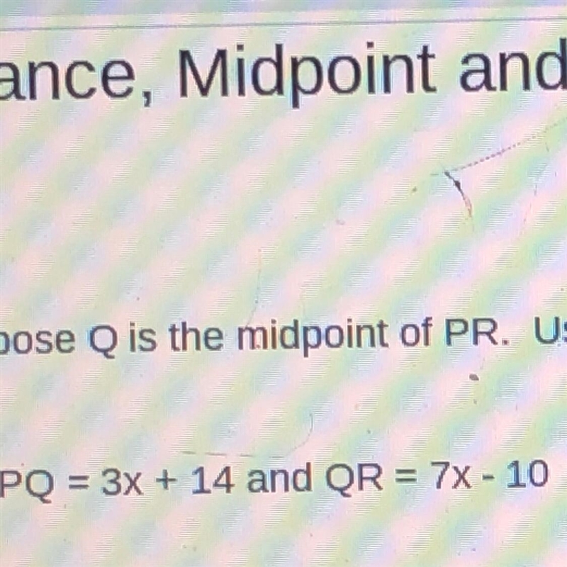 Suppose Q is the midpoint of PR. Use the information to find the missing value. 11) PQ-example-1