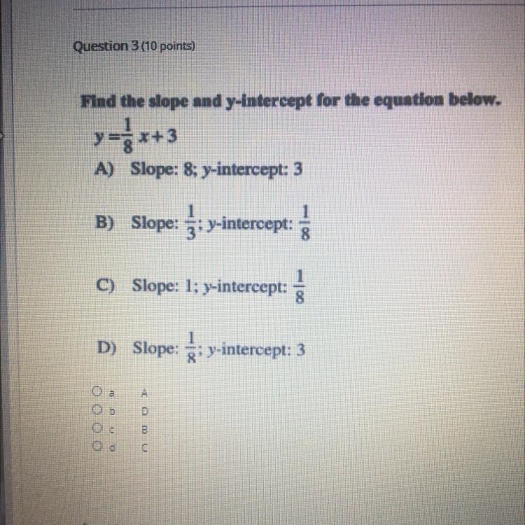 Find the slope and y- intercept for the equation below. Y=1/8x+3-example-1