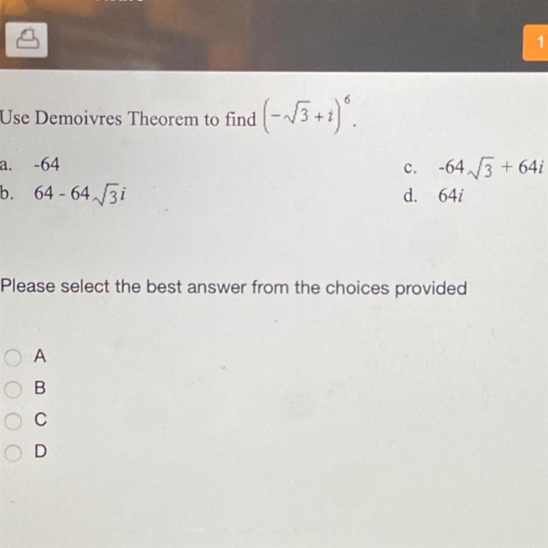 Use Demoivres Theorem to find (-square root 3 +i)^6-example-1