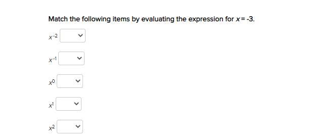 Match the following items by evaluating the expression for x = -3.-example-1