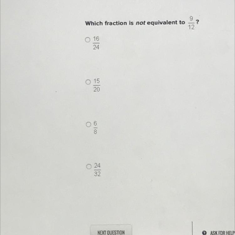 Which fraction is not equivalent to 9/12 PLEASE SOMEBODY HELP ASAP-example-1