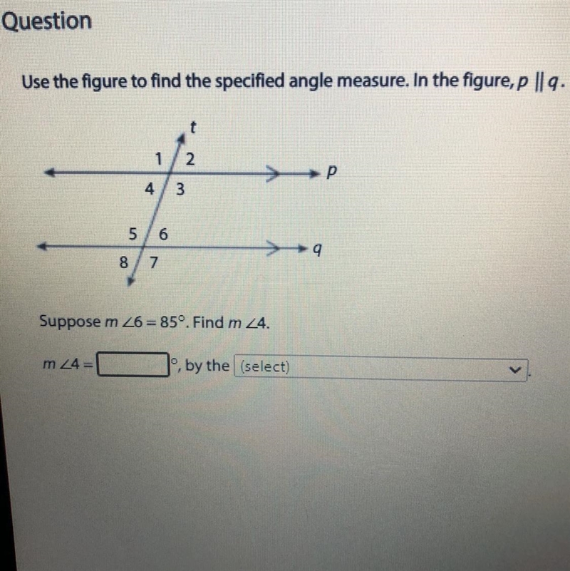 Suppose m angle 6=85. Find m angle 4-example-1