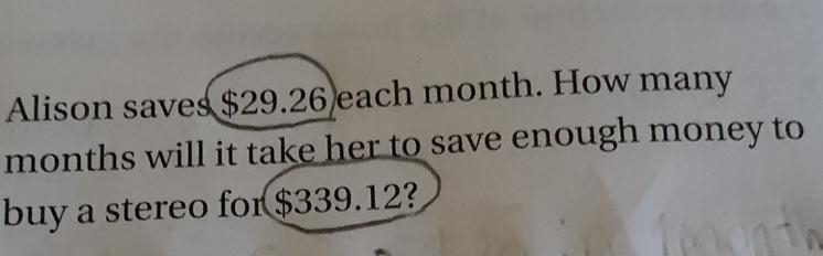 PLEAS HELP!!!!! Alison saves $29.26 each month. How many months will it take her to-example-1