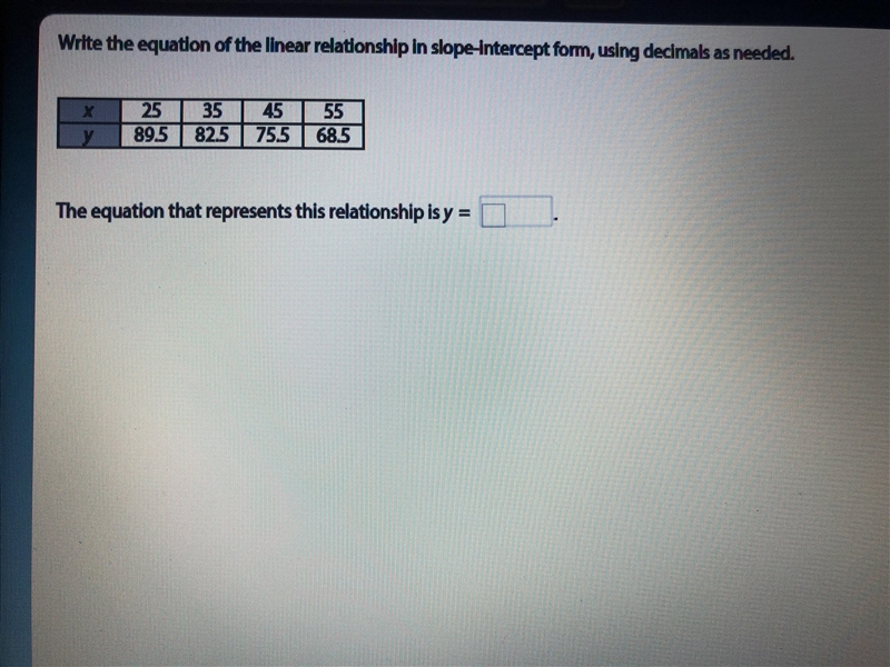 Write the equation of the linear relationship in slope-intercept form using decimals-example-1