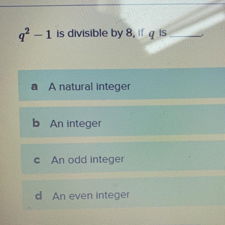 If q^2-1 is divisible by 8 if q is _____-example-1