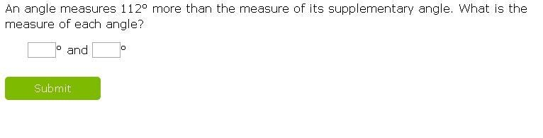 An angle measures 112° more than the measure of its supplementary angle. What is the-example-1