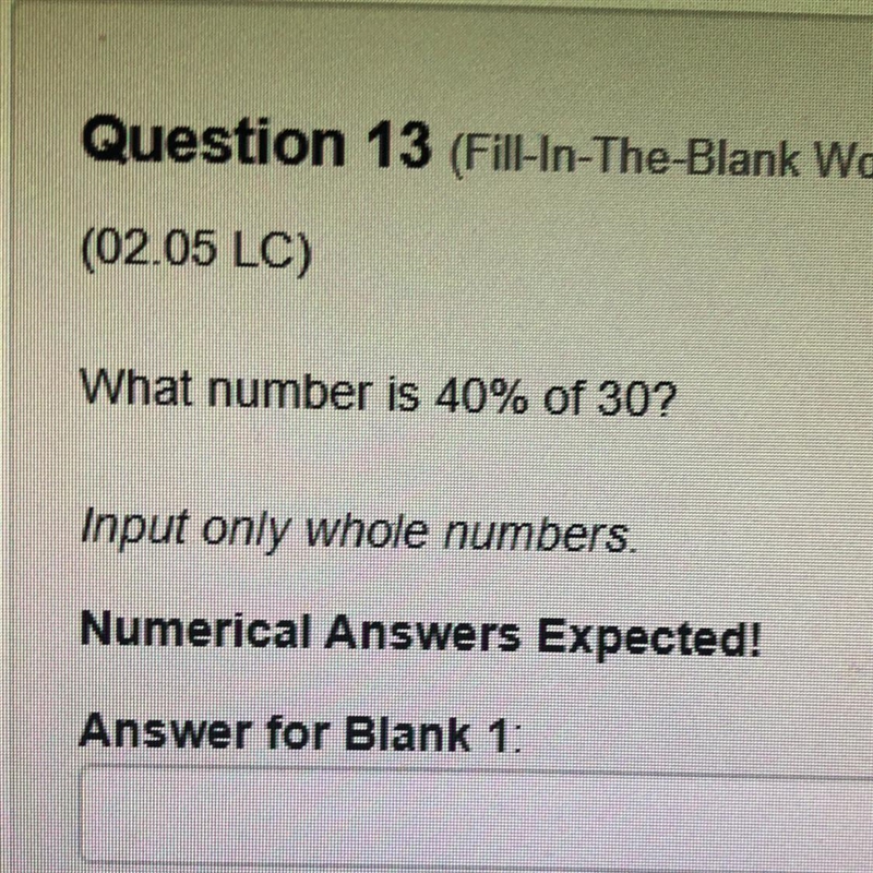 What number is 40% of 30? Input only whole numbers. Numerical Answers Expected! Answer-example-1