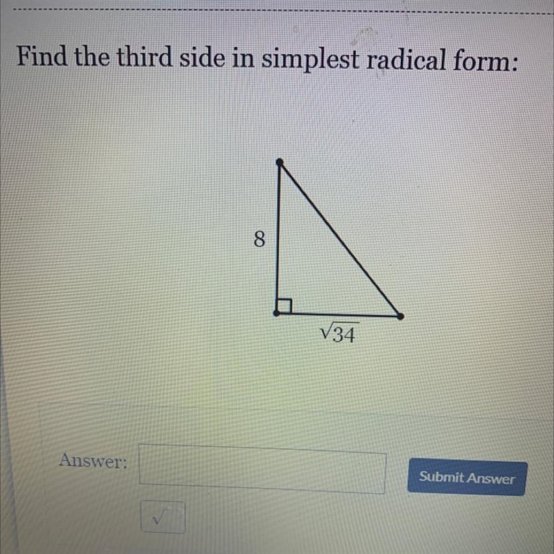 Find the third side in simplest radicle form: 8 and 34-example-1