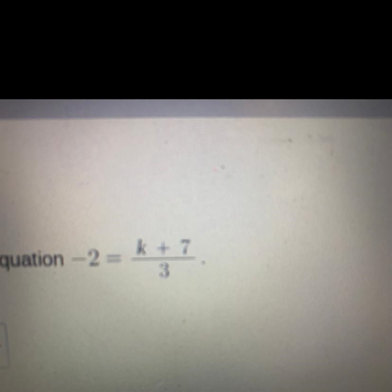 -2=k+7/3. solve for k-example-1