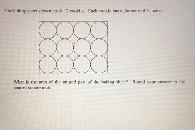 The baking sheet shown holds 12 cookies. Each cookie has a diameter of 3 inches. What-example-1