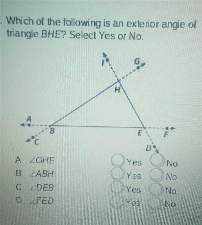 Which of the following is an exterior angle of triangle BHE? Yes or no​-example-1