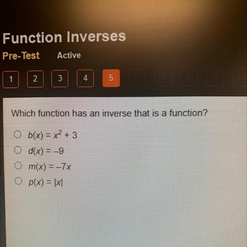 Which function has an inverse that is a function? b(x) = x2 + 3 d(x) = -9 m(x) = -7x-example-1