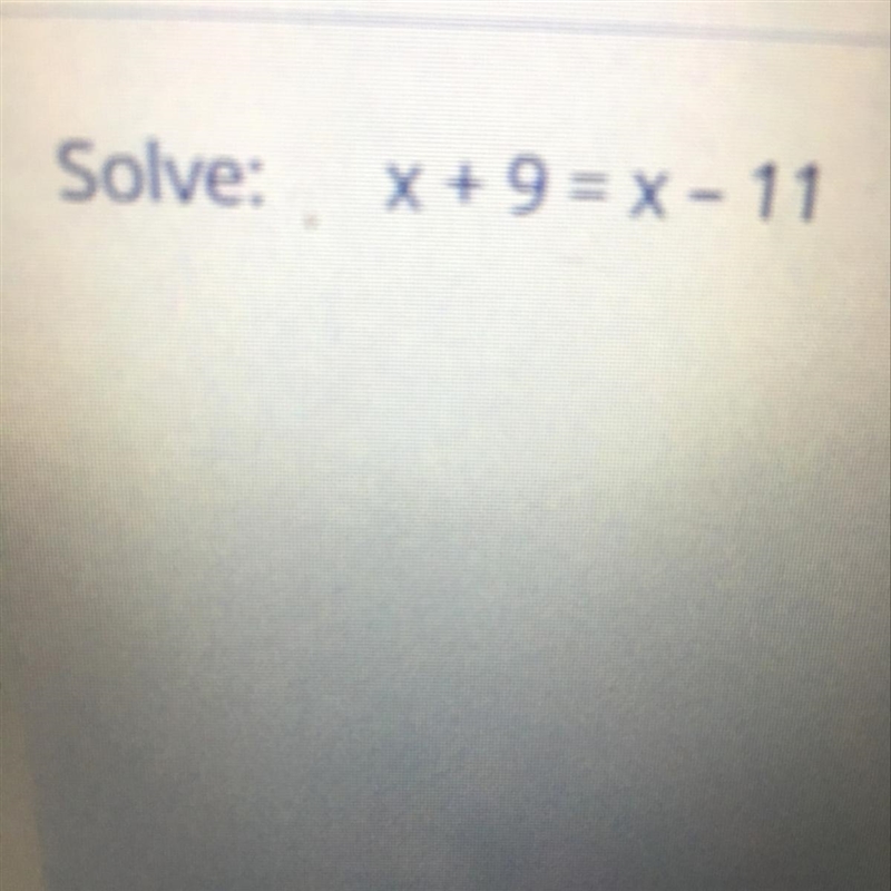 Solve: x+9= x- 11 Quiero una respuesta-example-1