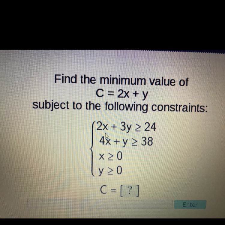 Find the minimum value of C = 2x + y subject to the following constraints: 2x + 3y-example-1