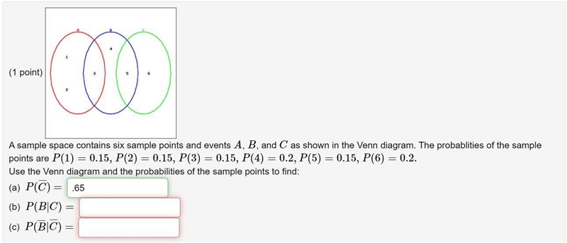 A sample space contains six sample points and events A, B, and C as shown in the Venn-example-1