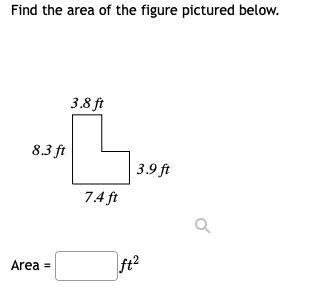 Find the area of the figure pictured below. 3.8ft 8.3ft 7.4ft 3.9ft-example-1