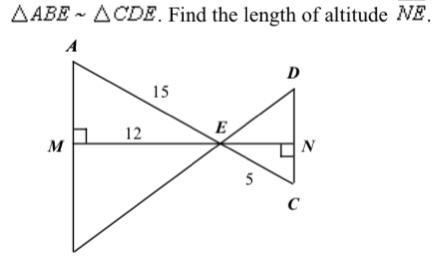 Triangle ABE ~ Triangle CDE. Find the length of altitude for NE.-example-1