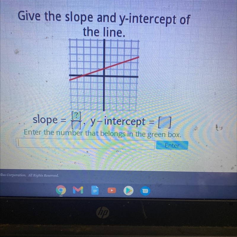 Iew Give the slope and y-intercept of the line. slope = H, y-intercept = | Enter the-example-1