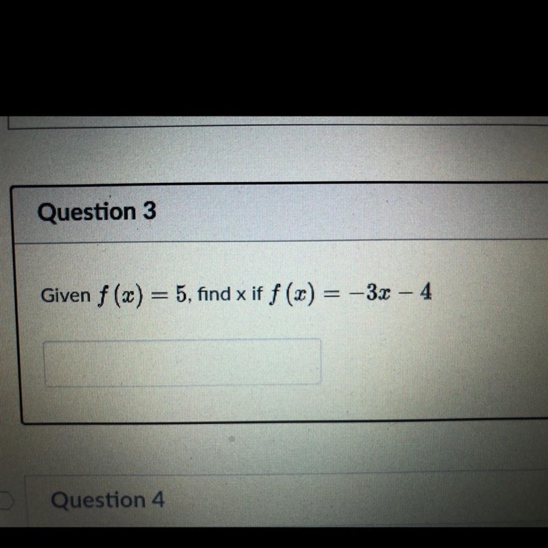 Given f(x) = 5 find if f(x) = - 3x - 4-example-1