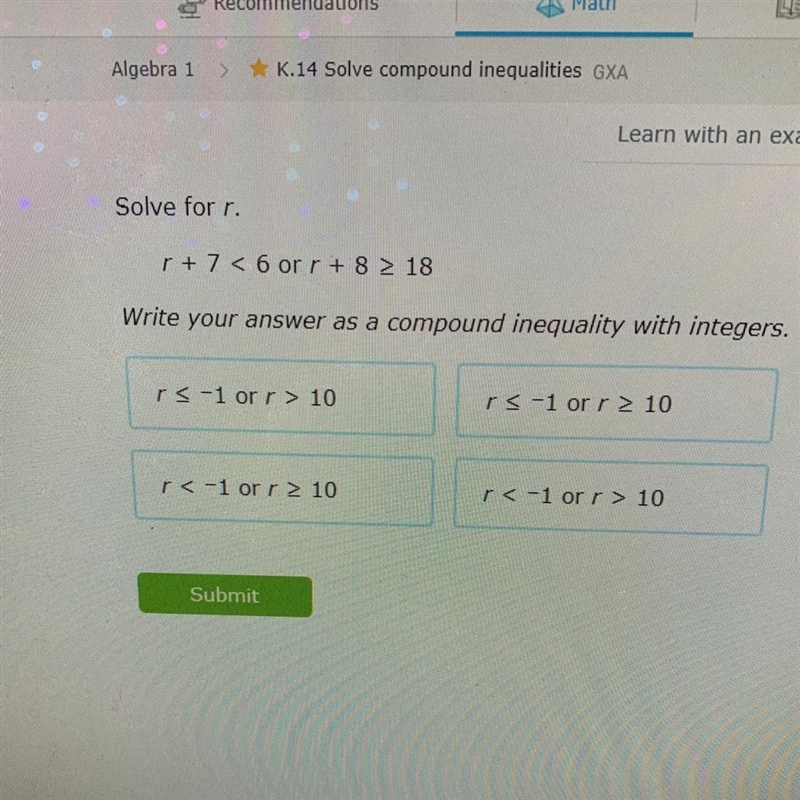 Solve for r. r + 7 < 6 or r + 8 > 18 Write your answer as a compound inequality-example-1