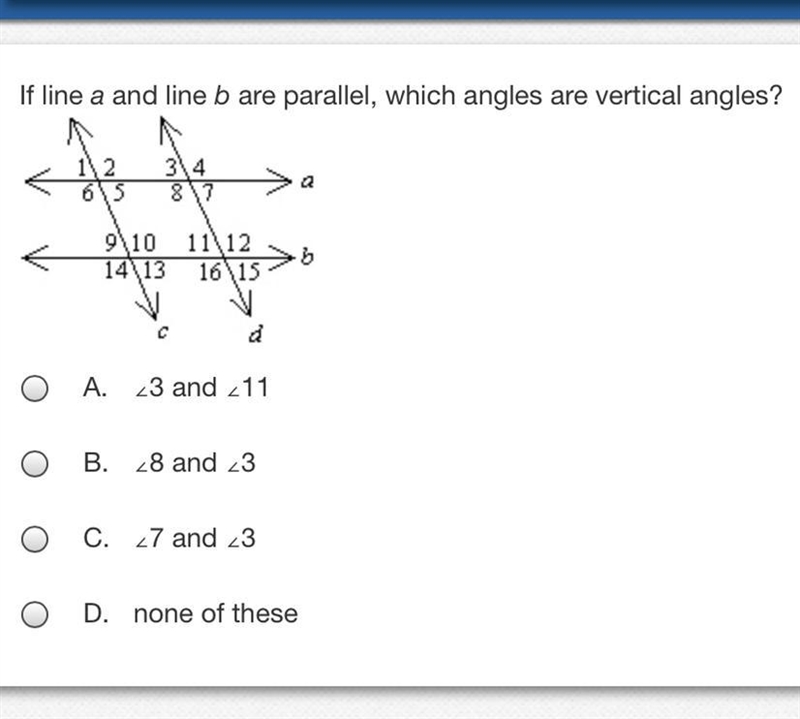 If line a and b are parallel,Which angles are vertical angles ?-example-1