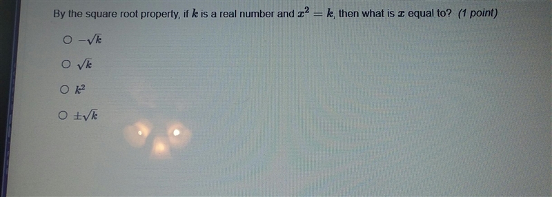 Please help!!!! 40 POINTS 1. By the square root property, if k is a real number and-example-1