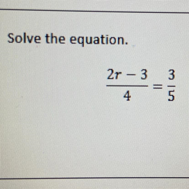 Solve the equation 2r-3 3 ———— = — 4 5-example-1