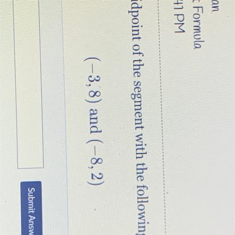 Find the midpoint of the segment with the following endpoints. (-3, 8) and (-8,2)-example-1