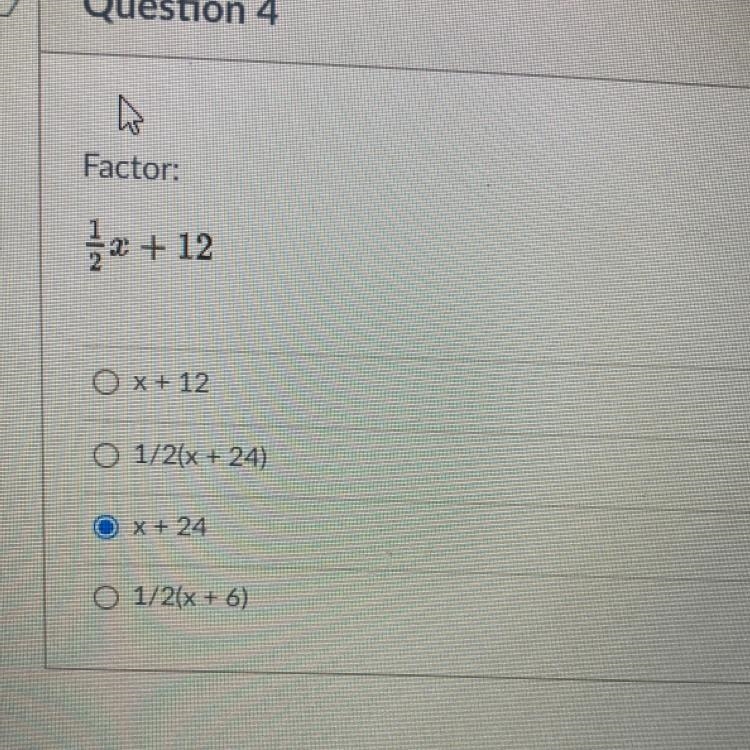 Factor: 1/2x + 12 Answers: A. x + 12 B. 1/2(x + 24) C. x + 24 D. 1/2(x + 6)-example-1