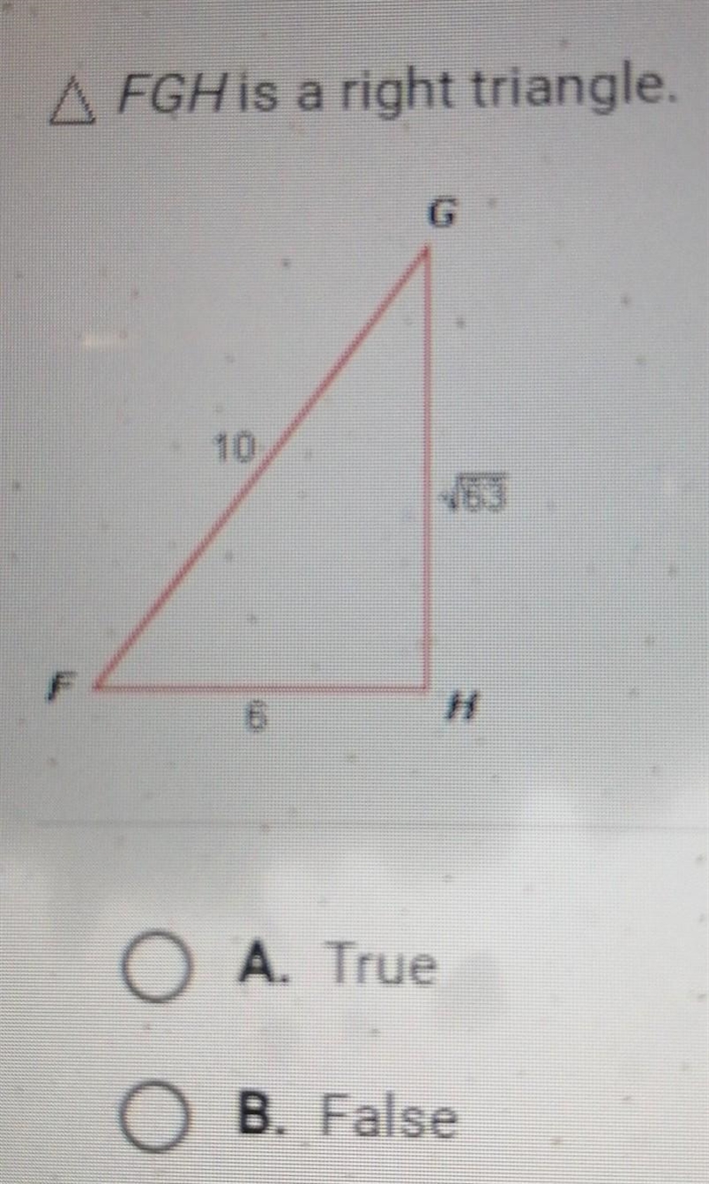 True or false: FGH is a right triangle​-example-1