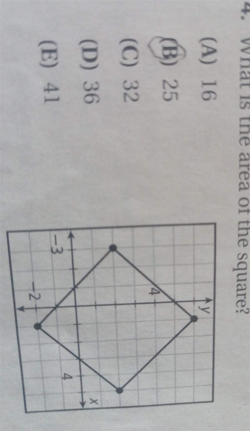 - What is the area of the square? (A) 16 (B) 25 (C) 32 (D) 36 (E) 41 ​-example-1