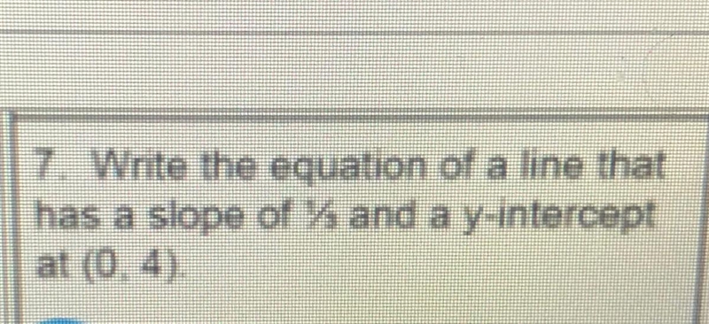 Write the equation of a line that has a slope of 1/3 and a y intercept at (0,4) What-example-1