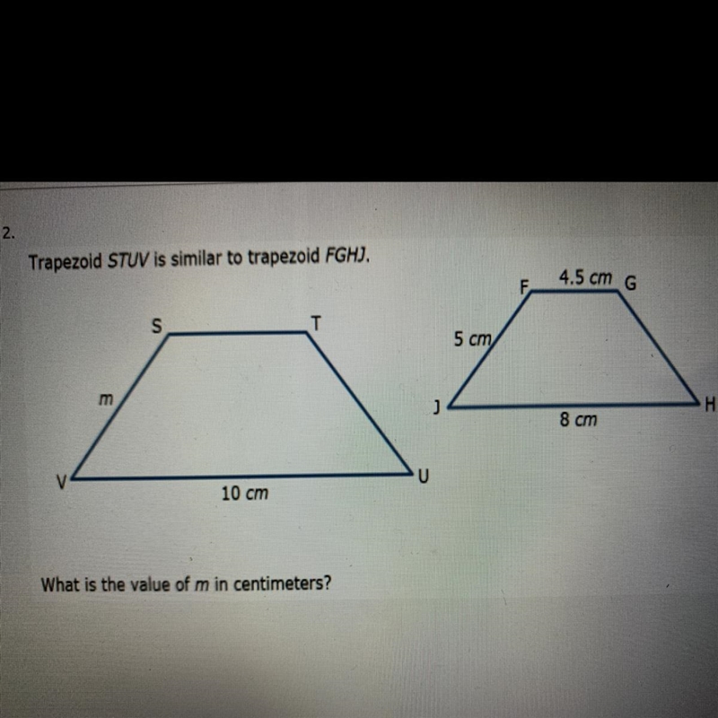 Trapezoid STUV is similar to trapezoid FGH). What is the value of m in centimeters-example-1