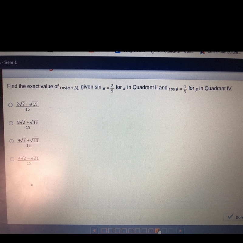 Find the exact value of cos(a + b), given sin a = 2/5 for a in Quadrant || and cos-example-1