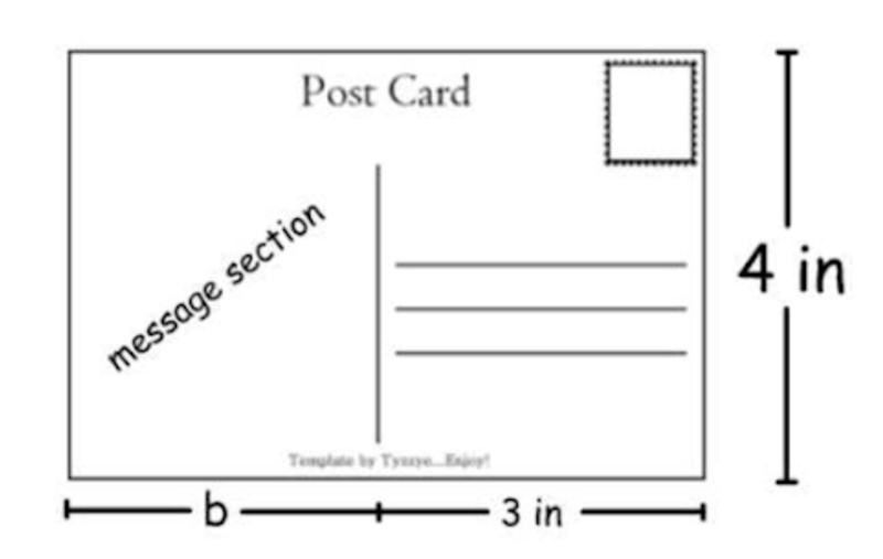 The area of the postcard pictured below is 24 square inches. What is the width b of-example-1