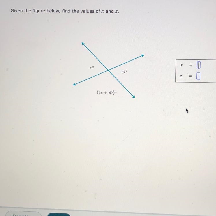 Given the figure below, find the values of x and Z. Please explain step by step how-example-1