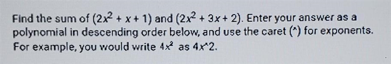 Find the sum of (2x^2 + x + 1) and (2x^2 + 3x + 2)​-example-1