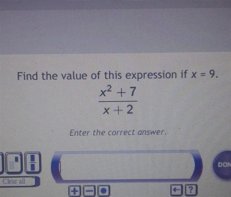 Find the value of this expression if x = 9. x^2+7/x+2​-example-1